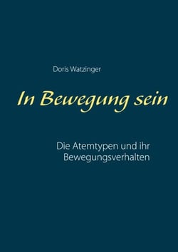 In Bewegung sein - Die Atemtypen und ihr Bewegungsverhalten