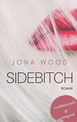 Sidebitch - Eine Affäre kommt selten allein