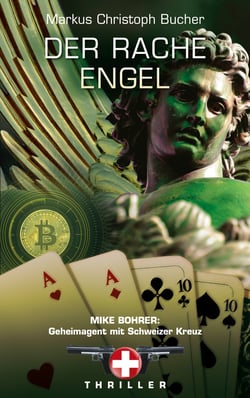 Der Rache Engel - Mike Bohrer, Geheimagent mit Schweizerkreuz