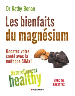 Les Bienfaits du magnésium - Naturellement healty - Boostez votre santé avec la méthode SiMa !