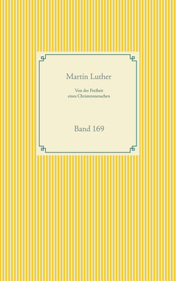 Von der Freiheit eines Christenmenschen - Band 169