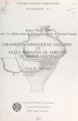 Céramiques domestiques gauloises et gallo-romaines du nord-est du Massif Central - Essai de typologie