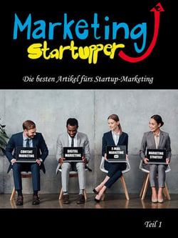 Marketing Startupper - Die besten Artikel fürs Startup-Marketing