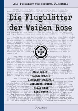 Die Flugblätter der Weißen Rose - Als Fließtext und original Faksimile