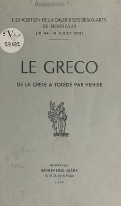 Le Greco, de la Crète à Tolède, par Venise - Exposition de la Galerie des beaux-arts de Bordeaux (10 mai-31 juillet 1953)