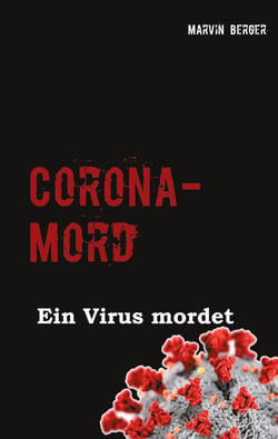 Corona-Mord - Ein Virus mordet