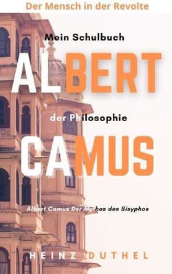 Mein Schulbuch der Philosophie Albert Camus - Albert Camus Der Mythos des Sisyphos