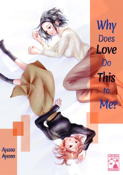 Why Does Love Do This To Me? (Irodori Comics)
