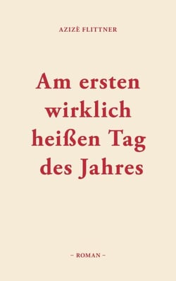 Am ersten wirklich heißen Tag des Jahres - Roman