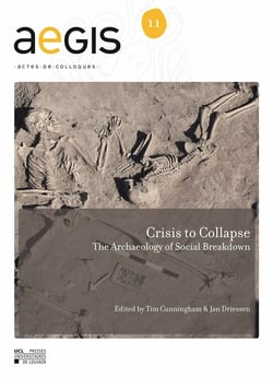 Crisis to Collapse - The Archaeology of Social Breakdown