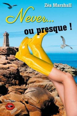 Never... ou presque ! - Une romance acidulée et déjantée dans la collection Romance Addict