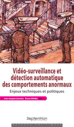 Vidéo-surveillance et détection automatique des comportements anormaux - Enjeux techniques et politiques