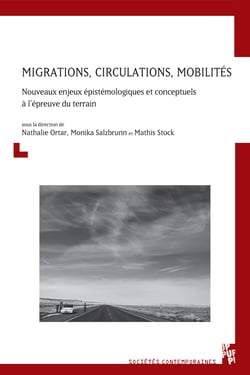 Migrations, circulations, mobilités - Nouveaux enjeux épistémologiques et conceptuels à l’épreuve du terrain