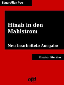 Hinab in den Mahlstrom - Neu bearbeitete Ausgabe (Klassiker der ofd edition)