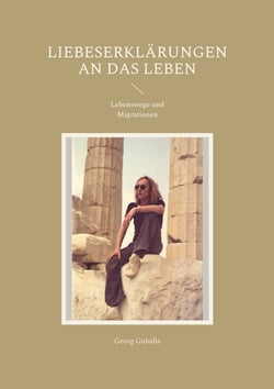 Liebeserklärungen an das Leben - Lebenswege und Migrationen