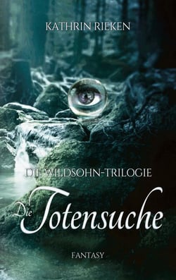 Die Totensuche - Die Wildsohn-Trilogie
