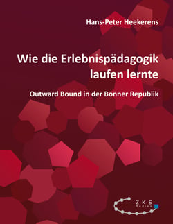 Wie die Erlebnispädagogik laufen lernte - Outward Bound in der Bonner Republik