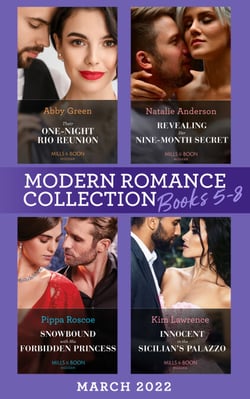 Modern Romance March 2022 Books 5-8 - Their One-Night Rio Reunion (Jet-Set Billionaires) / Revealing Her Nine-Month Secret / Snowbound with His Forbidden Princess / Innocent in the Sicilian's Palazzo