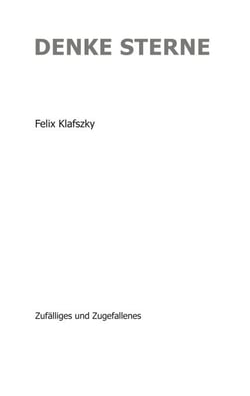 Denke Sterne - Zufälliges und Zugefallenes