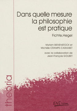 Dans quelle mesure la philosophie est pratique - Fichte, Hegel