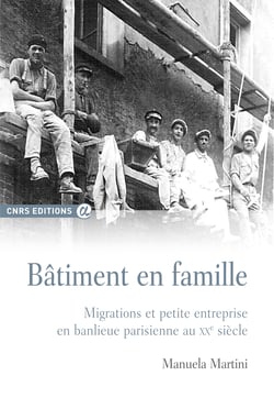 Bâtiment en famille - Migrations et petite entreprise en banlieue parisienne au XXe siècle