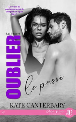 Oublier le passé - Les Walsh #5