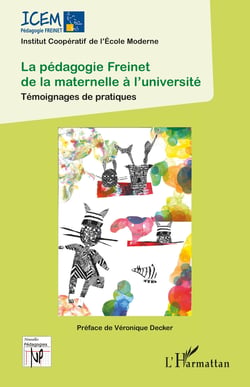 La pédagogie Freinet de la maternelle à l'université - Témoignages de pratiques