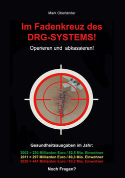 Im Fadenkreuz des DRG-Systems! - Operieren und abkassieren!