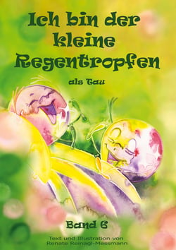 Ich bin der kleine Regentropfen - als Tau Band 6