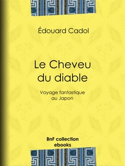 Le Cheveu du diable - Voyage fantastique au Japon