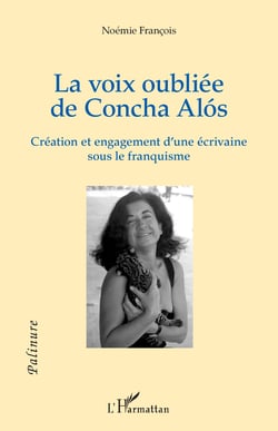 La voix oubliée de Concha Alós - Création et engagement d'une écrivaine sous le franquisme