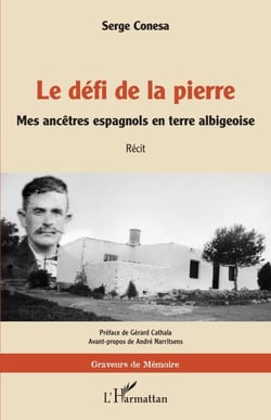 Le défi de la pierre - Mes ancêtres espagnols en terre albigeoise