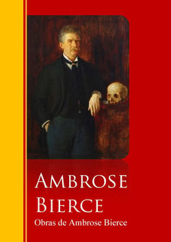 Obras de Ambrose Bierce - Biblioteca de Grandes Escritores
