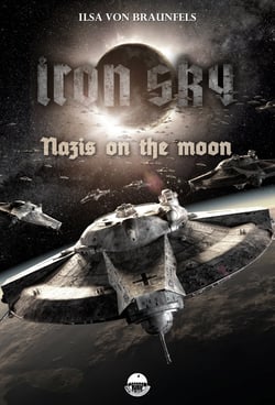 Iron Sky: Destiny - Nazis on the moon - An Iron Sky short story