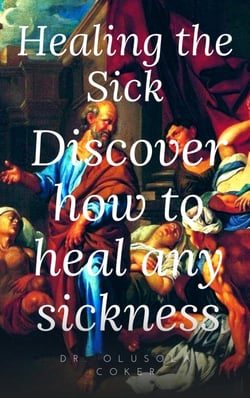 Healing the sick - Discover how to heal any sickness