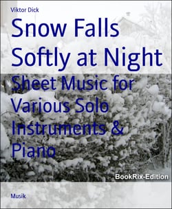 Snow Falls Softly at Night - Sheet Music for Various Solo Instruments &amp; Piano