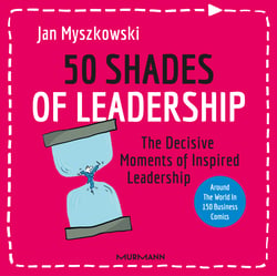 50 Shades of Leadership - The decisive moments of inspired leadership
