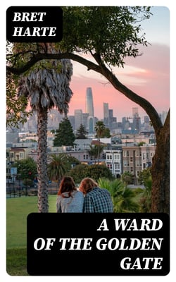 A Ward of the Golden Gate