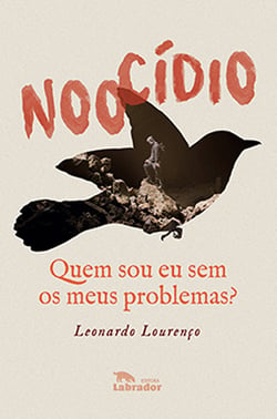 Noocídio - Quem sou eu sem os meus problemas?