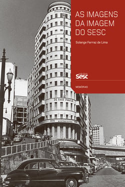 As imagens da imagem do Sesc - Contextos de uso e funções sociais da fotografia na trajetória institucional