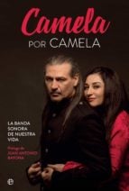 Camela por Camela - La banda sonora de nuestra vida