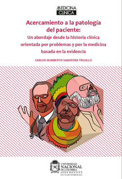 Acercamiento a la Patología del Paciente - Un abordaje desde la historia clínica orientada por problemas y por la medicina basada en la evidencia