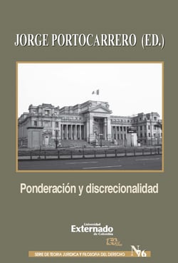 Ponderación y discrecionalidad - Un debate en torno al concepto y sentido de los principios formales en la interpretación constitucional
