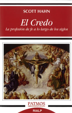 El Credo - La profesión de fe a lo largo de los siglos