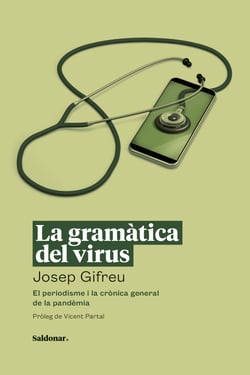 La gramàtica del virus - El periodisme i la crònica general de la pandèmia