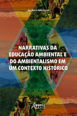 Narrativas da Educação Ambiental e do Ambientalismo em um Contexto Histórico