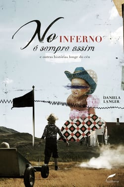 No inferno é sempre assim - E outras histórias longe do céu
