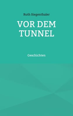 Vor dem Tunnel - Geschichten
