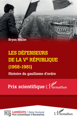 Les défenseurs de la Ve République - Histoire du gaullisme d'ordre