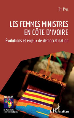 Les femmes ministres en Côte d'Ivoire - Évolutions et enjeux de démocratisation